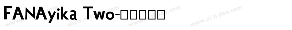 FANAyika Two字体转换